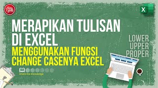 Cara Merubah Huruf Kecil menjadi Kapital di EXCEL dan Sebaliknya: Dengan Change Case-nya excel