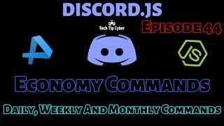 How To Make Discord.JS BOT | Episode 44 - Economy System(Daily, Weekly and Monthly) | Tech Tip Cyber