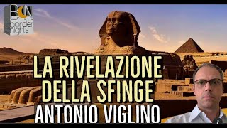 LA RIVELAZIONE DELLA SFINGE - ANTONIO VIGLINO con LEONARDO LOVARI -  BORDERNIGHTS