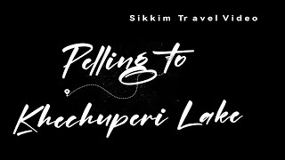 Pelling to Khechuperi Lake West Sikkim