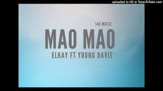 Mao Mao (140 Music)_Elkay Ft.Young Davie