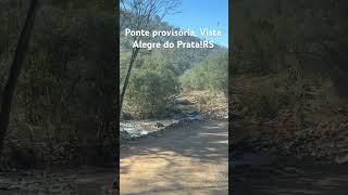 Ponte Provisória, Vista Alegre do Prata. RS