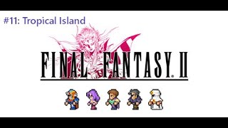 Final Fantasy II (Pixel Remaster) #11: Tropical Island