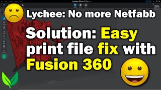 Lychee - NetFabb repair is gone! Repair 3D print files using fusion 360, it's easy and fast - by VOG