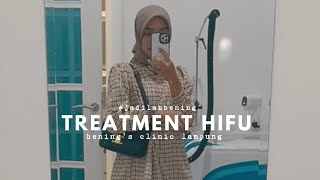 TREATMENT HIFU DI BENING'S CLINIC LAMPUNG