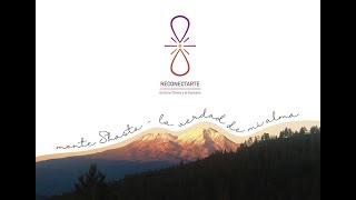 Reconectarte: Monte Shasta (La verdad de mi alma)