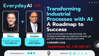 Transforming Industrial Processes with AI: A Roadmap to Success - An Everyday AI Chat