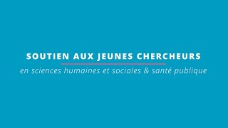 Soutien aux jeunes chercheurs en sciences humaines et sociales et santé publique