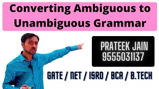 Lecture 4 - Converting  Ambiguous to Unambiguous Grammar