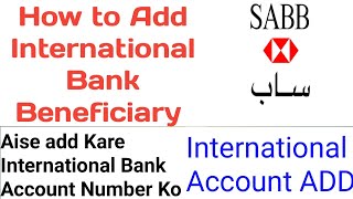 How to add International Beneficiary in Sabb Bank ||  Kaise Add Kare International Beneficiary Ko.