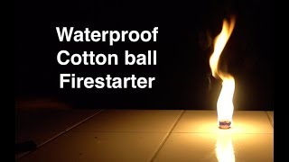 How to make waterproof cotton ball firestarter