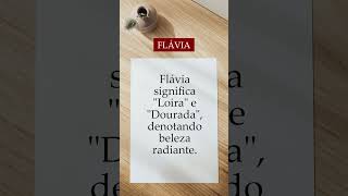 Significado do nome Flávia - Origem do Nome #shorts #significado