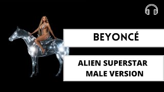 male version | ALIEN SUPERSTAR  - Beyoncé