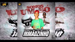 Rapper Irmãozinho feat. Dr. Gonzaga - Somos um Só