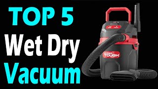 TOP 5 Best Wet Dry Vacuum Review In 2024