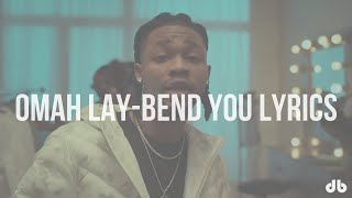 Omah Lay - bend you (Lyrics)