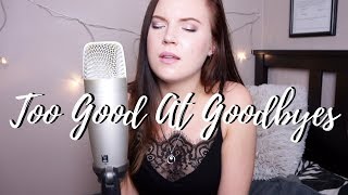 Too Good At Goodbyes - Sam Smith (Cover) 🎶