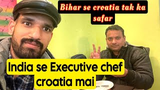 Executive chef Bihar se croatia tak ka safar!! Seasonal visa Reality !!#croatia #zagreb #jobs2023