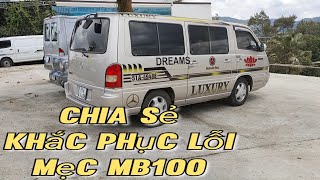 Chia sẻ cách khắc phục lỗi ở Mercedes MB100 9 chỗ | Ô-tô Thanh Xuân