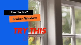 Fix Broken Window in 5 Minutes FLAT