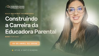 Aula Inaugural da Mentoria Construindo a Carreira do Educador Parental - CCEP