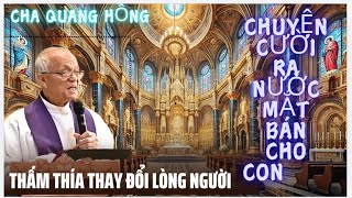 Cười ra nước mắt,chuyện cười bán chó con,cười quên sự đời,bài giảng Cha Quang Hồng thấm thía để đời