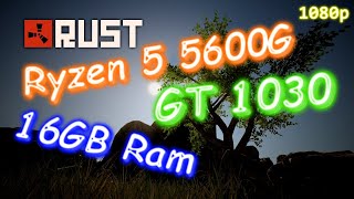 RUST (2023) - GT 1030 + Ryzen 5 5600G - Lowest - 1080p