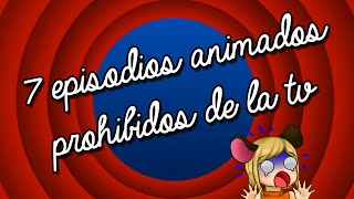 7 episodios animados prohibidos en la TV | reacción a DROSS