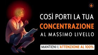 Il Segreto Per Una Concentrazione Massima. Tieni l'Attenzione al 100% | Crescita Personale