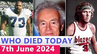 15 Famous Actors Who died Today 7th June 2024