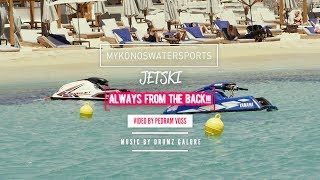 MYKONOSWATERSPORTS - Jetski [always from the back!!!] Ep. 6