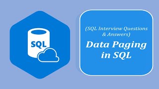 SQL Interview Question and Answers | Data Paging in SQL