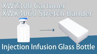 Pharma Injection Infusion Clear Glass Bottle Cartoner XWZ300 Stretch Bander #packaging #machine