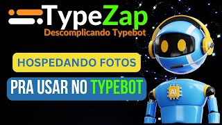 Hospedagem de imagens no Google pra usar no Typebot