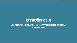 New Citroën C5 X - My Citroën Drive Plus, Infotainment System: Vehicle User Guide