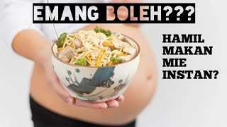 Bolehkah Ibu Hamil Makan Mie Instan?