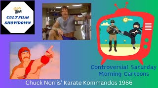 Chuck Norris Karate Kommandos! Controversial Saturday Morning Cartoons - Cult Film Showdown podcast