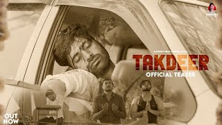 Takdeer (Teaser) Gyanendra Sardhana & Sandeep Matnora || New Haryanvi Songs Haryanavi 2023