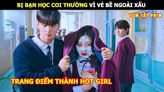 [Review Phim] Bị Bạn Học Coi Thường Vì Vẻ Bề Ngoài Xấu Và Cái Kết | Review Phim Hàn