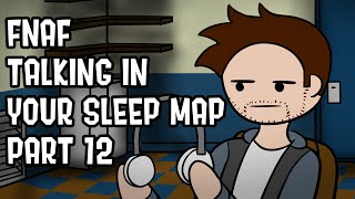 Talking In Your Sleep - FNAF MOVIE MAP part 12