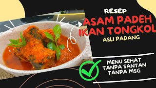 ASAM PADEH IKAN TONGKOL,MENU SEHAT TANPA SANTAN TANPA MSG - [ Perpaduan Rasa Gurih, Asam dan Pedas]