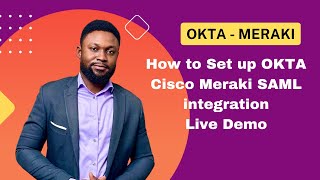 OKTA CISCO MERAKI SAML INTEGRATION