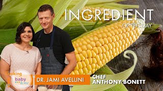 Sweet Corn Succotash & Scallops and Corn Soup | Chef Jonathan Cartwright | Cooking for Baby & Me