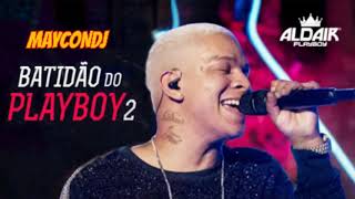 ALDAIR PLAY BOY =BATIDÃO DO PLAY BOY 2= DJ MAYCON DE FORTLEZA