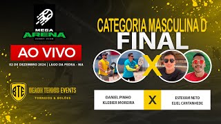 FINAL MASCULINA D - DANIEL PINHO / KLEBIER MOREIRA X ESTEVAM NETO / ELIEL CANTANHEDE