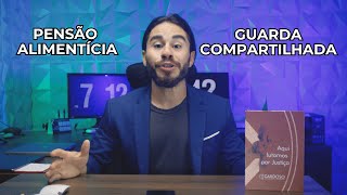 Guarda Compartilhada e Pensão Alimentícia: Tudo Que Você Precisa Saber!