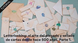 Letterlocking, plegado y sellado de cartas desde hace 500 años📜🤯 P1 - Intro y 7 Cartas Plegadas