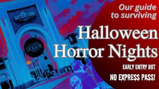 Surviving Halloween Horror Nights at Universal - Early Entry but NO Express Passes