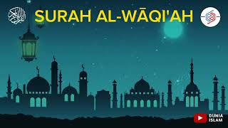 Surah AL WAQIAH Merdu Full | سورة الواقعة | Text Arabic dan Terjemahan Indonesia