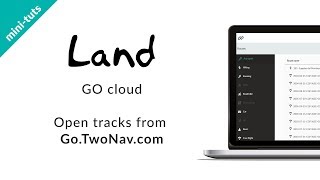 mini-tuts Land: Abre tracks de Go.TwoNav.com directamente en Land